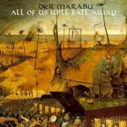 All of Us Will Fall Away by Der Marabu