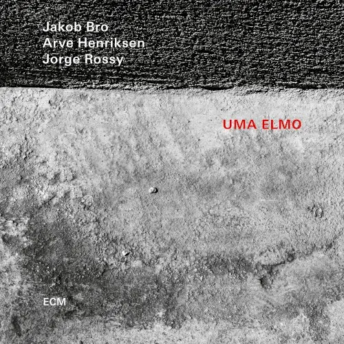 Uma Elmo by Jakob Bro, Arve Henriksen, Jorge Rossy