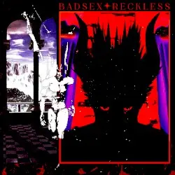 Reckless by Bad Sex