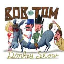 Donkey Show by Bob & Tom