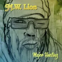Major Healing by M.W. Lion