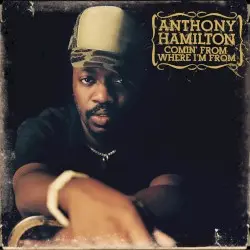 Comin’ From Where I’m From by Anthony Hamilton