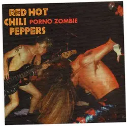 Porno Zombie by Red Hot Chili Peppers