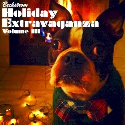 Beckstrom Holiday Extravaganza Volume III by Chris Beckstrom