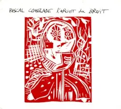 L’Argot du bruit by Pascal Comelade