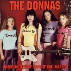 American Teenage Rock ‘n’ Roll Machine by The Donnas