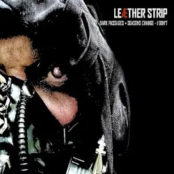Dark Passages / Seasons Change - I Don't by Leæther Strip