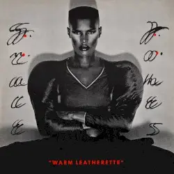 Warm Leatherette by Grace Jones