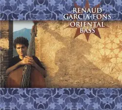 Oriental Bass by Renaud Garcia‐Fons