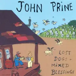 Lost Dogs and Mixed Blessings by John Prine