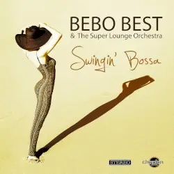 Swingin' Bossa by Bebo Best and The Super Lounge Orchestra