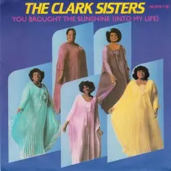 You Brought the Sunshine by The Clark Sisters