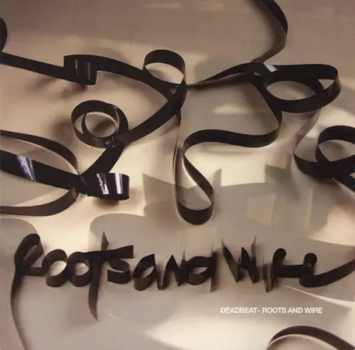 Roots and Wire by Deadbeat