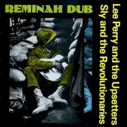 Reminah Dub by Lee Perry and The Upsetters / Sly and the Revolutionaries