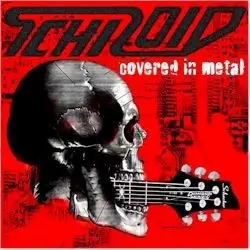 Covered in Metal by Schizoid