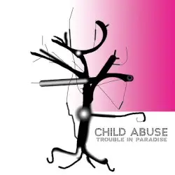 Trouble In Paradise by Child Abuse