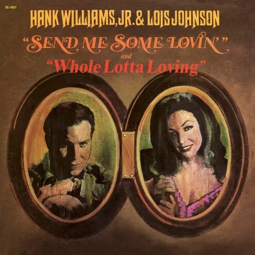 Send Me Some Lovin' and Whole Lotta Lovin' by Hank Williams, Jr. & Lois Johnson