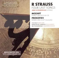 BBC Music, Volume 14, Number 13: Strauss: Four Last Songs / Mozart: Piano Concerto no. 20 / Prokofiev: Romeo and Juliet (excerpts) by R Strauss, Mozart, Prokofiev; Anne Schwanewilms, The Hallé, Mark Elder, Manchester Camerata, Douglas Boyd, BBC Philharmonic, Gianandrea Noseda