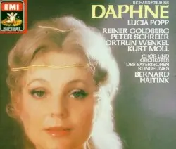 Daphne by Richard Strauss; Chor und Orchester des Bayerischen Rundfunks, Bernard Haitink, Lucia Popp, Reiner Goldberg, Peter Schreier, Ortrun Wenkel, Kurt Moll