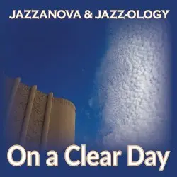 On a Clear Day by Jazzanova & JAZZ-ology