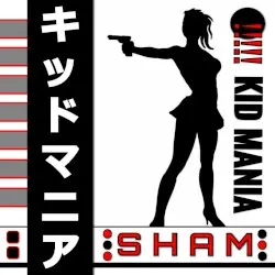Sham by Kid Mania