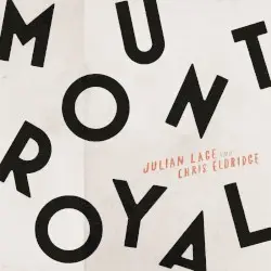 Mount Royal by Julian Lage & Chris Eldridge
