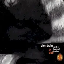 Secrets of the Animal Kingdom in Dub by Zion Train