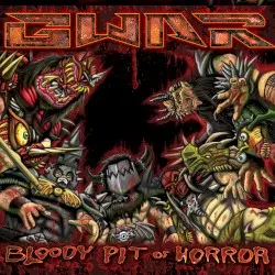 Bloody Pit of Horror by GWAR