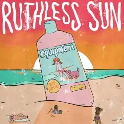 Ruthless Sun by Equipment