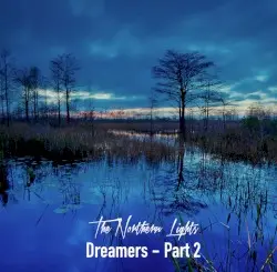 Dreamers: Part 2 by The Northern Lights