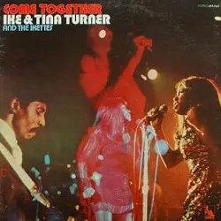 Come Together by Ike & Tina Turner and The Ikettes