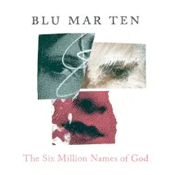 The Six Million Names Of God by Blu Mar Ten
