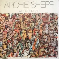 A Sea of Faces by Archie Shepp
