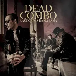 Dead Combo e as Cordas da Má Fama by Dead Combo