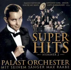 Super Hits, Nummer 2 by Palast Orchester mit seinem Sänger Max Raabe