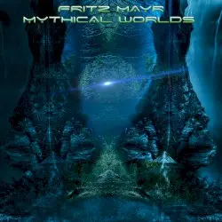 Mythical Worlds by Fritz Mayr