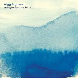 Adagio for the Blue by Trigg & Gusset