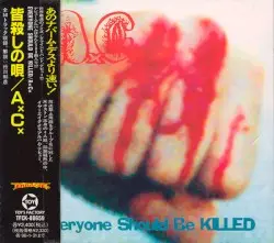 Everyone Should Be Killed by Anal Cunt