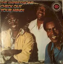 Check Out Your Mind! by The Impressions