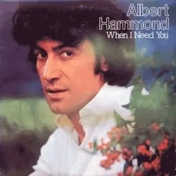 When I Need You by Albert Hammond
