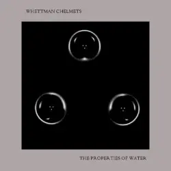 The Properties of Water by Whettman Chelmets