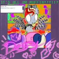 IT’S ALL OR MUFFIN!!!11! XD SQUEE!11!! by Pinkamena Party Crew