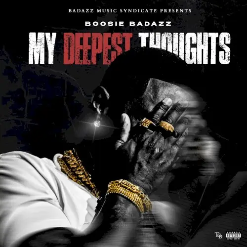 My Deepest Thoughts by Boosie Badazz