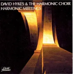 Harmonic Meetings by David Hykes & The Harmonic Choir