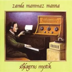 Schlagerns mystik / För äldre nybegynnare by Zamla Mammaz Manna