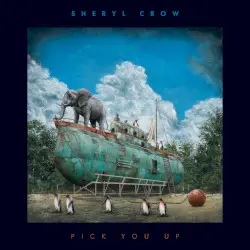 Pick You Up by Sheryl Crow