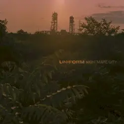 Nightmare City by Uniform