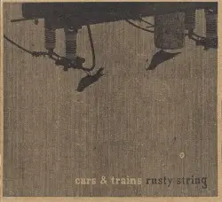 Rusty String by Cars & Trains