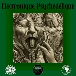 Electronique Psychedelique by Astral Magic / Kyffhäuser / Son of Ohm
