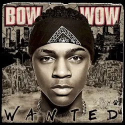 Wanted by Bow Wow